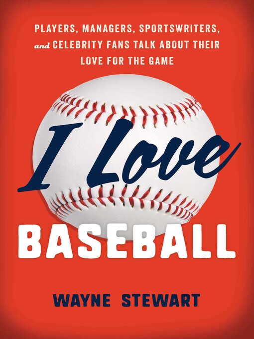 Title details for I Love Baseball by Wayne Stewart - Available